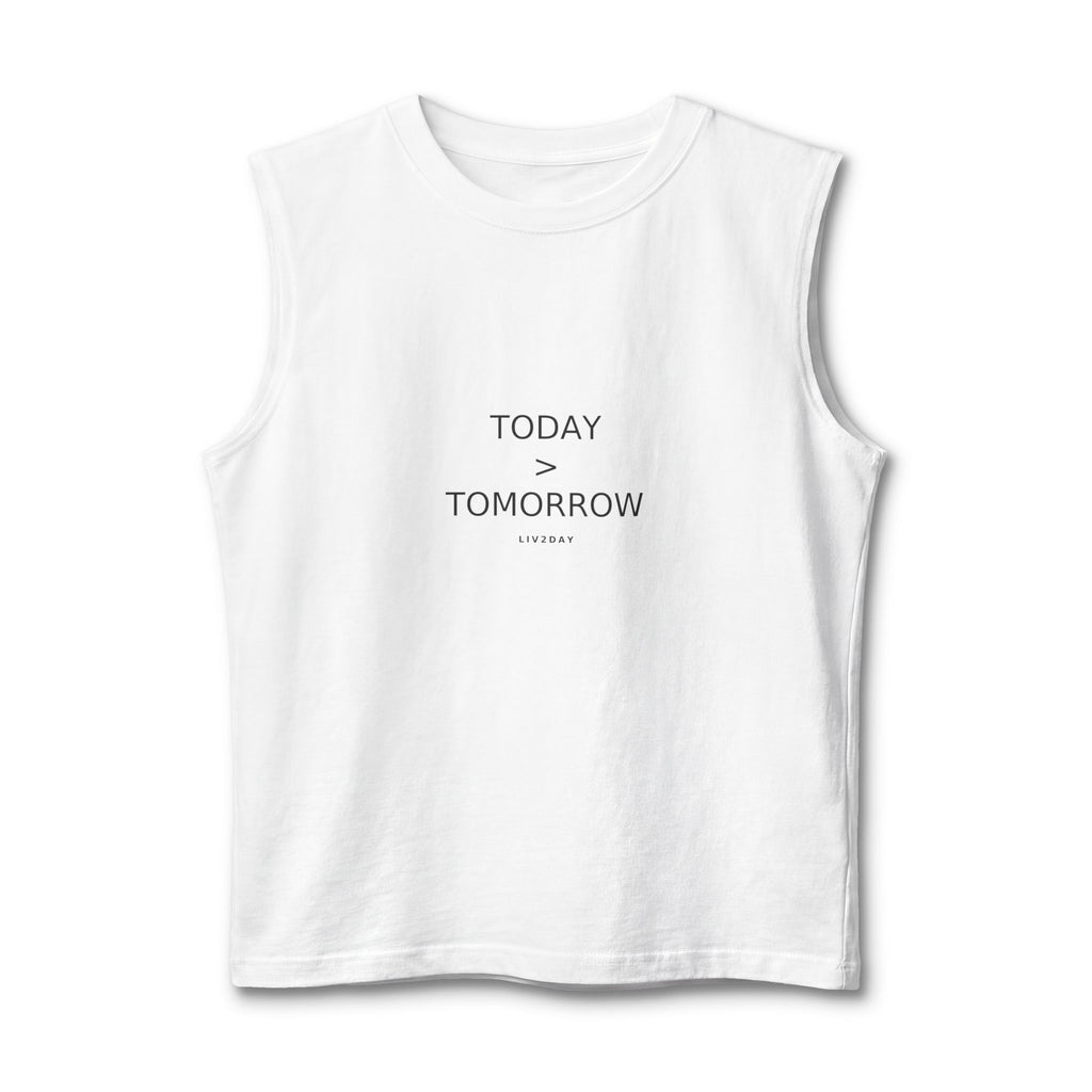 TODAY > TOMORROW - Unisex Jersey Muscle Tank