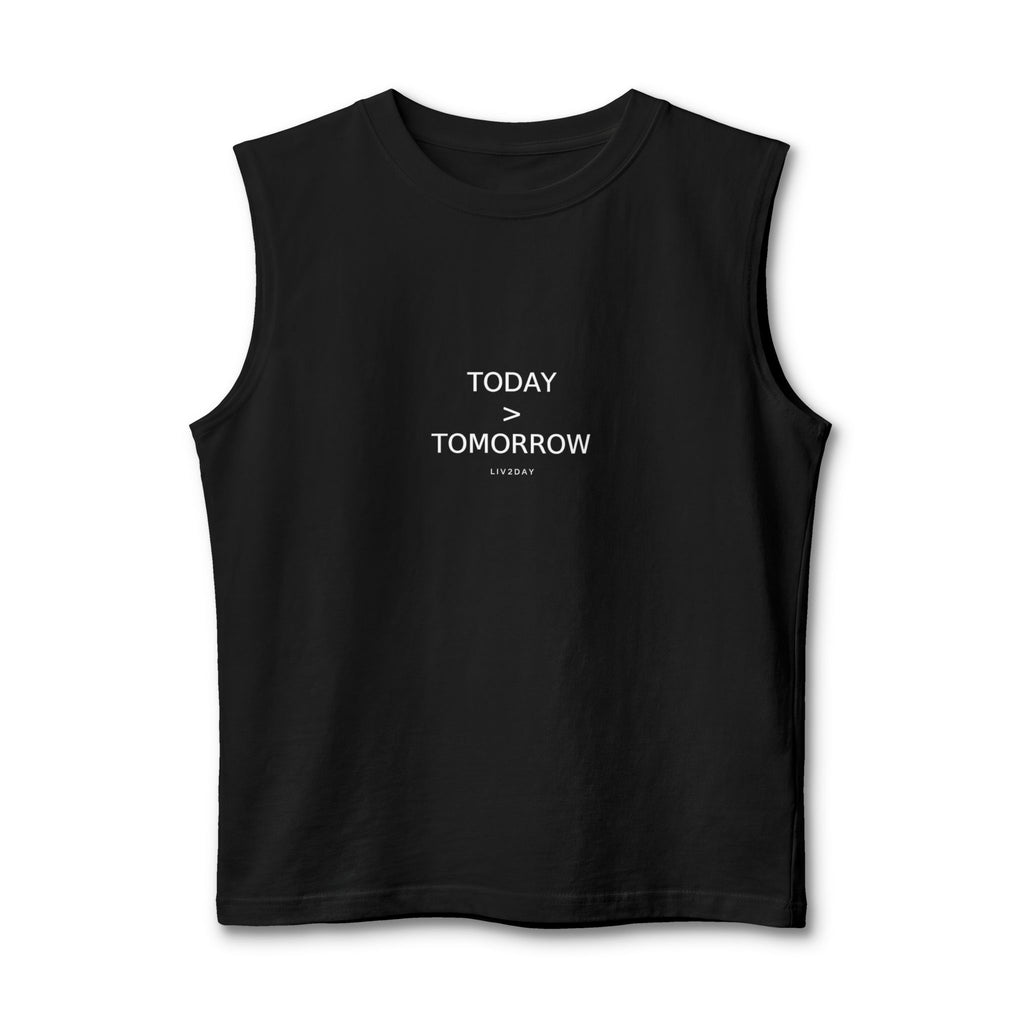 TODAY > TOMORROW - Unisex Jersey Muscle Tank