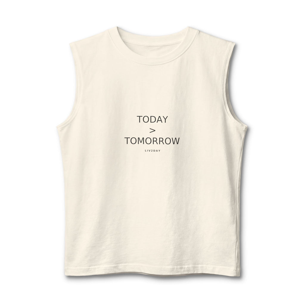 TODAY > TOMORROW - Unisex Jersey Muscle Tank